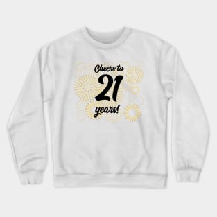 Cheers to 21 years! Crewneck Sweatshirt